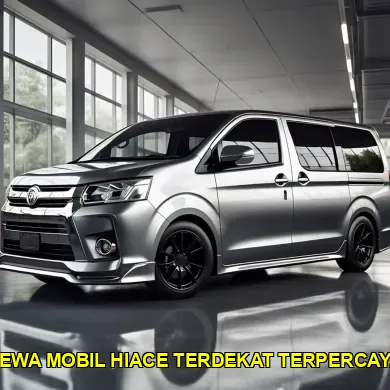 sewa mobil hiace terdekat terpercaya